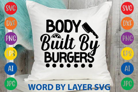 Body Built By Burgers, BBQ SVG Design SVG Rafiqul20606 