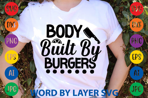 Body Built By Burgers, BBQ SVG Design SVG Rafiqul20606 