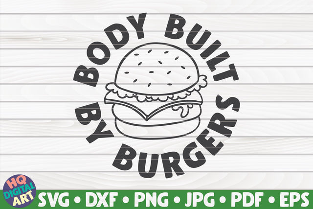 Body built by burgers SVG | Barbecue quote SVG HQDigitalArt 
