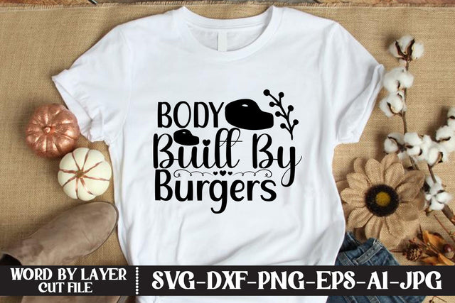 Body Built By Burgers SVG CUT FILE SVG MStudio 