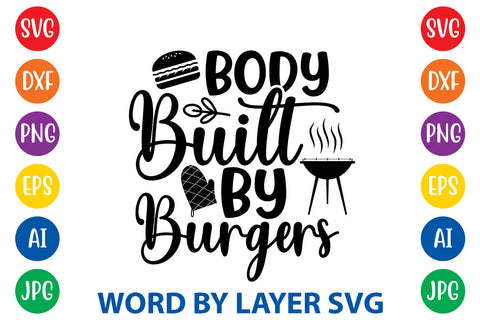 Body Built By Burgers SVG CUT FILE SVG Rafiqul20606 