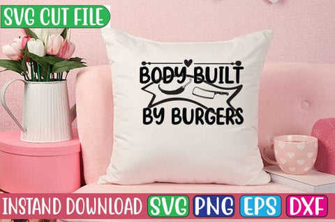 Body Built by Burgers SVG Cut File SVG Studio Innate 