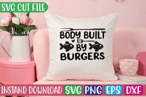 Body Built by Burgers SVG Cut File SVGs, Quotes and Sayings, Food & Drink, Holiday,On Sale, SVG Studio Innate 