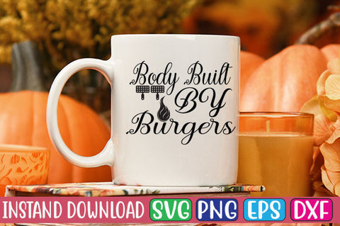 Body Built by Burgers SVG Cut File SVGs, Quotes and Sayings, Food & Drink, Holiday,On Sale, SVG Studio Innate 