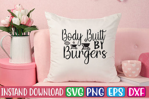 Body Built by Burgers SVG Cut File SVGs, Quotes and Sayings, Food & Drink, Holiday,On Sale, SVG Studio Innate 