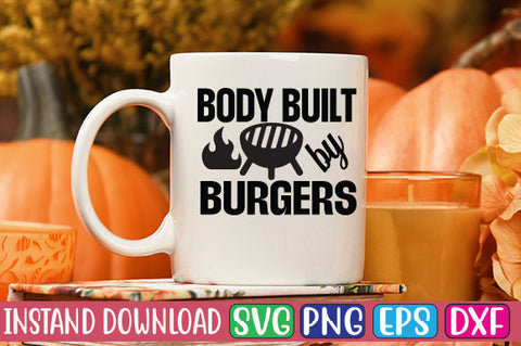 Body Built by Burgers SVG Cut File SVGs, Quotes and Sayings, Food & Drink, Holiday,On Sale, SVG Studio Innate 