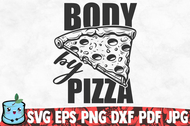Body By Pizza SVG MintyMarshmallows 