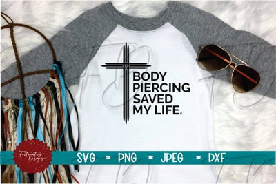 Body Piercing Saved My Life Svg, Christian Svg, Religious Svg, Cross Svg, SVG Fortunatus Design Company 