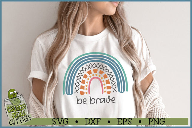 Boho Rainbow - Be Brave Inspirational SVG Cut File SVG Crunchy Pickle 