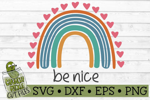Boho Rainbow - Be Nice Inspirational SVG Cut File SVG Crunchy Pickle 