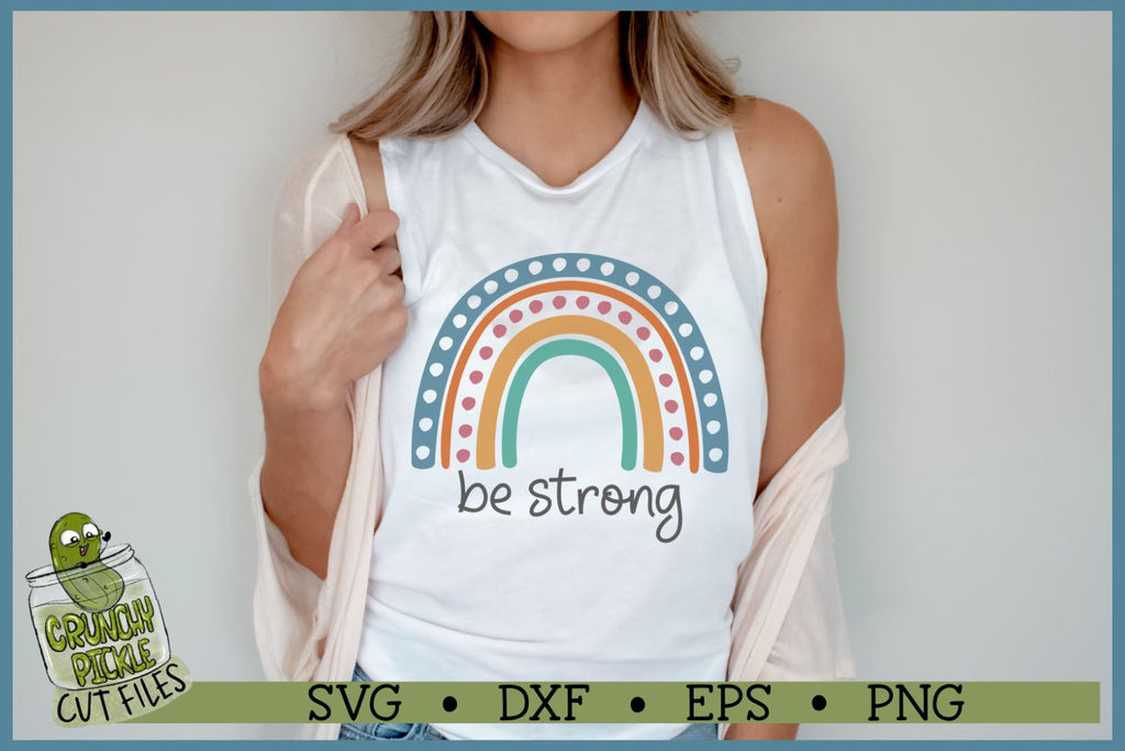 Boho Rainbow - Be Strong Inspirational SVG Cut File - So Fontsy