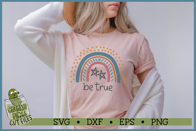 Boho Rainbow - Be True Inspirational SVG Cut File SVG Crunchy Pickle 