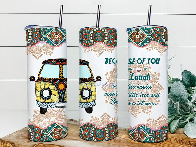Boho Tumbler Because Of You Tumbler Template Design, Sublimation Instant Digital Download, 20 oz Skinny Tumbler Sublimation iStyleDesign 