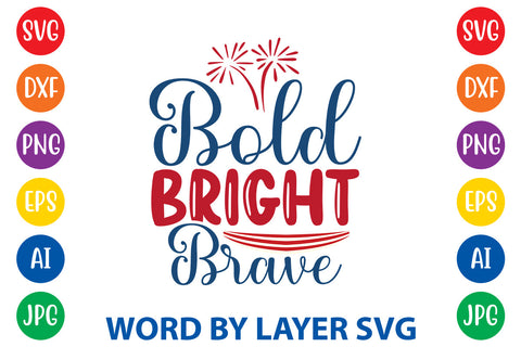 Bold Bright Brave, Patriotic SVG Design SVG Rafiqul20606 