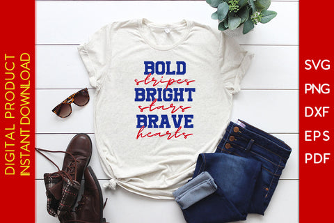 Bold Stripes Bright Stars Brave Hearts 4th Of July SVG PNG PDF Cut File SVG Creativedesigntee 