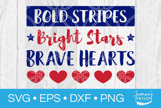 Bold Stripes Bright Stars Brave Hearts SVG SavanasDesign 