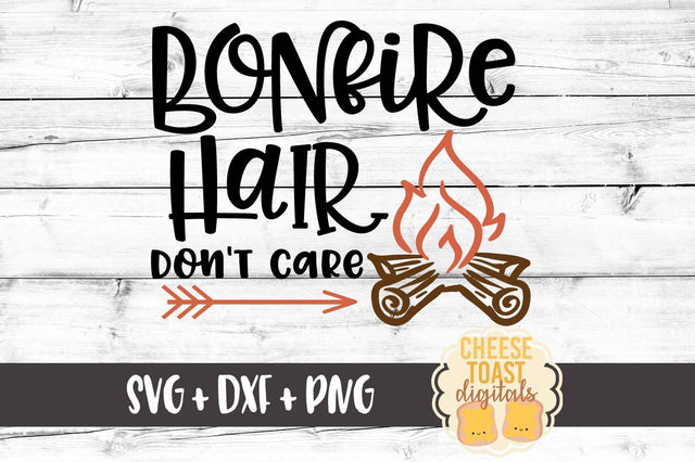 Bonfire Hair Don't Care SVG Cheese Toast Digitals 