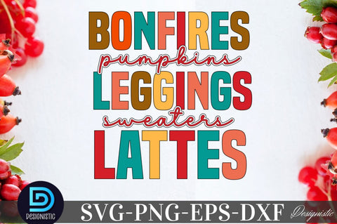 Bonfires pumpkins leggings sweaters lattes, Thanksgiving SVG Design SVG DESIGNISTIC 