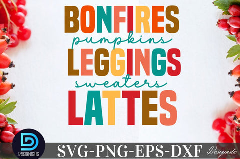 Bonfires pumpkins leggings sweaters lattes, Thanksgiving SVG Design SVG DESIGNISTIC 