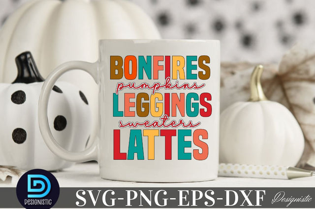 Bonfires pumpkins leggings sweaters lattes, Thanksgiving SVG Design SVG DESIGNISTIC 