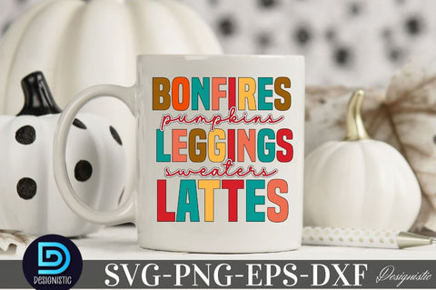 Bonfires pumpkins leggings sweaters lattes, Thanksgiving SVG Design SVG DESIGNISTIC 