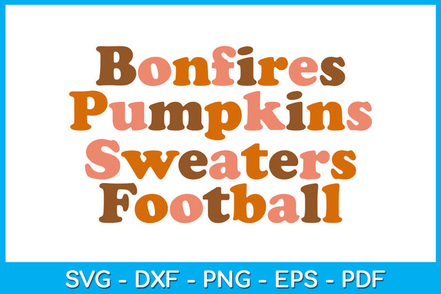 Bonfires Pumpkins Sweaters Football SVG PNG PDF Cut File SVG Creativedesigntee 