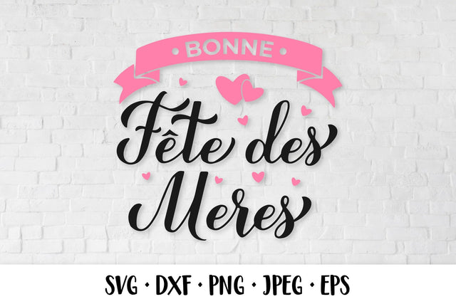 Bonne Fete des Meres. Happy Mothers Day in French SVG SVG LaBelezoka 