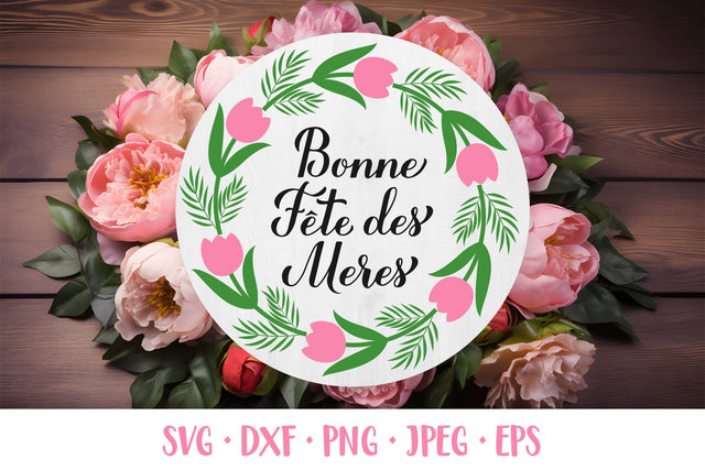 Bonne Fete des Meres SVG. Mothers Day in French round sign SVG LaBelezoka 