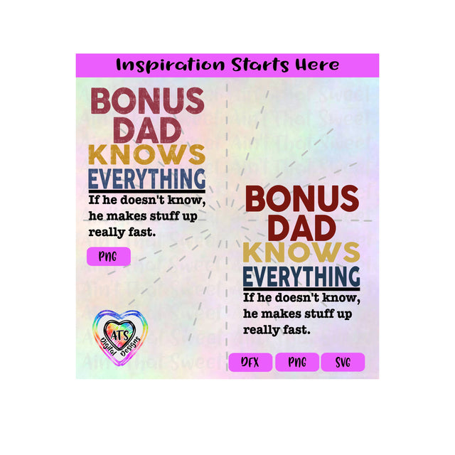 Bonus Dad Knows Everything | If He Doesn't Know, He Makes Stuff Up Really Fast - Transparent PNG, SVG, DXF - Silhouette, Cricut, ScanNCut SVG Aint That Sweet 