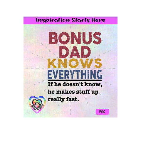 Bonus Dad Knows Everything | If He Doesn't Know, He Makes Stuff Up Really Fast - Transparent PNG, SVG, DXF - Silhouette, Cricut, ScanNCut SVG Aint That Sweet 
