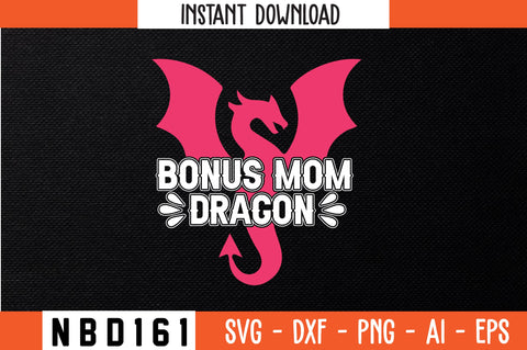 BONUS MOM DRAGON T-Shirt Design SVG Nbd161 