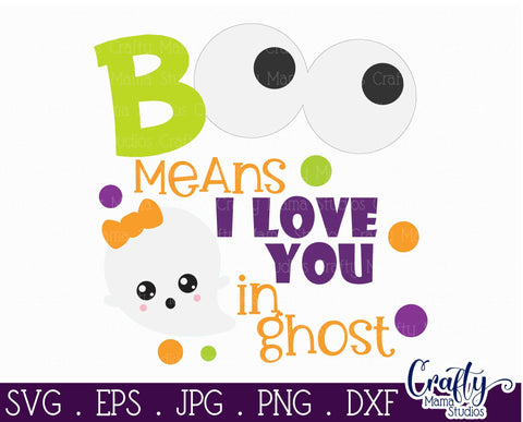 Boo Means I Love You In Ghost -Girl- Hallloween Svg SVG Crafty Mama Studios 