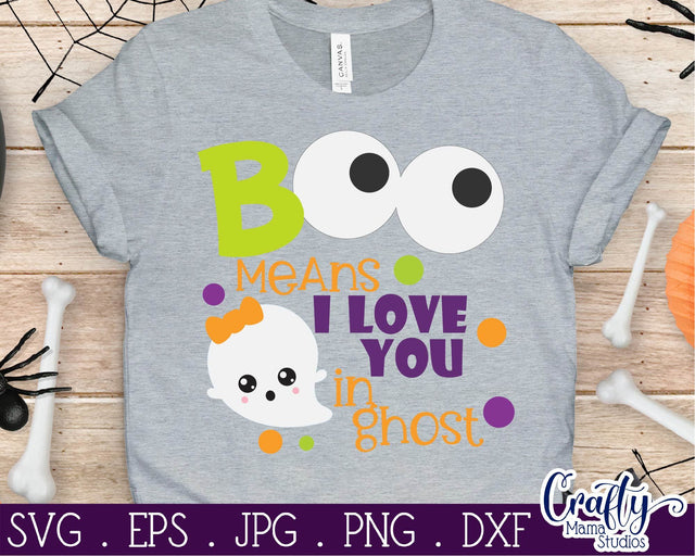 Boo Means I Love You In Ghost -Girl- Hallloween Svg SVG Crafty Mama Studios 