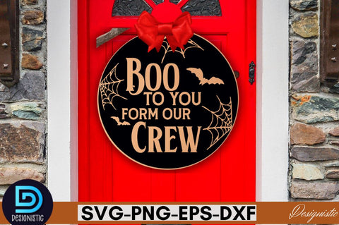 Boo to you form our crew SVG SVG DESIGNISTIC 