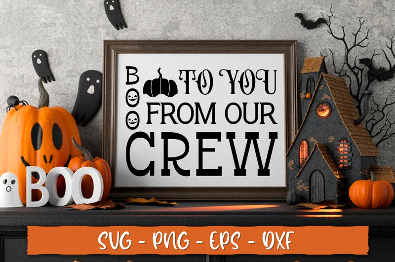 Boo to you from our crew Sign SVG SVG Shetara Begum 