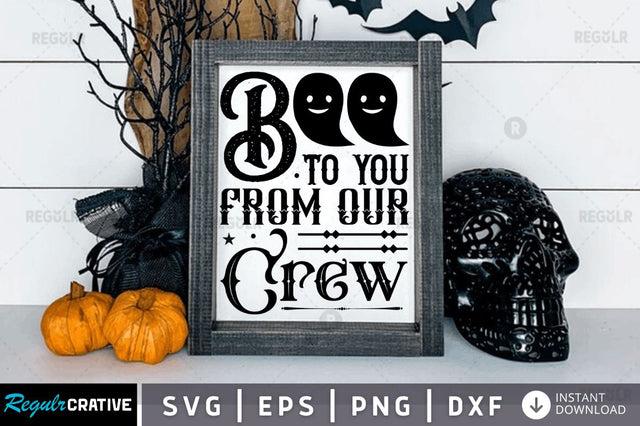 Boo to you from our crew SVG SVG Regulrcrative 