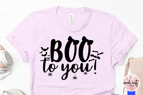 BOO To You – Halloween SVG EPS DXF PNG Cutting Files SVG CoralCutsSVG 