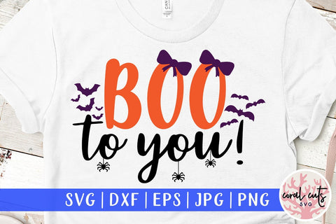 BOO To You – Halloween SVG EPS DXF PNG Cutting Files SVG CoralCutsSVG 