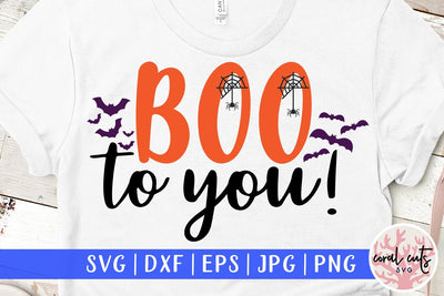 BOO To You – Halloween SVG EPS DXF PNG Cutting Files SVG CoralCutsSVG 