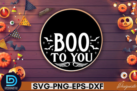 Boo to you SVG SVG DESIGNISTIC 