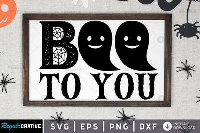 Boo to you SVG SVG Regulrcrative 