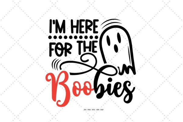 Just Here For The Boobs SVG