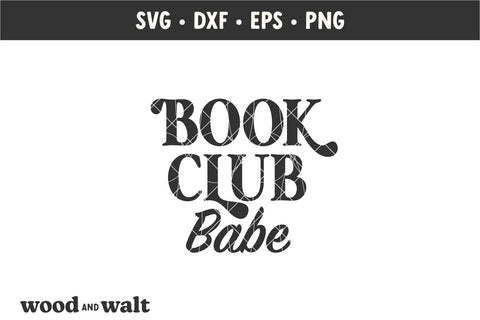 Book Club Babe SVG | Bookish PNG | Book Lover Design SVG Wood And Walt 