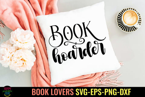 Book Hoarder SVG I Book Lovers SVG I Reading SVG I Books SVG SVG Happy Printables Club 