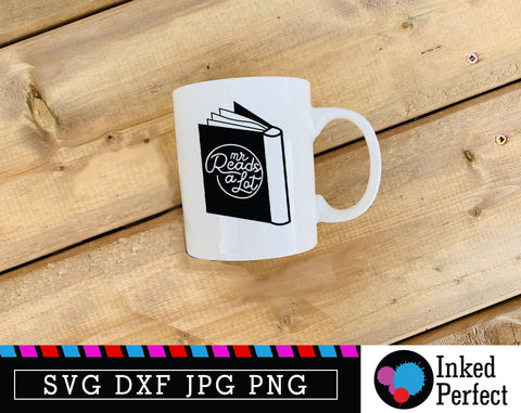 Book Lover, Reads A Lot SVG Inked Perfect 