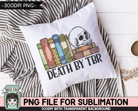 Book Lover SUBLIMATION design PNG file, Death by TBR Sublimation, Love to Read, Skull Books, Book Shelf Skull png file, Bibliophile png Sublimation Wild Pilot 