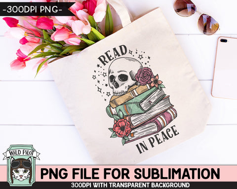 Book Lover SUBLIMATION design PNG file, Read in Peace Sublimation, Love to Read png, Floral Skull Books png, Flower Book Skull png file, Bibliophile png Sublimation Wild Pilot 