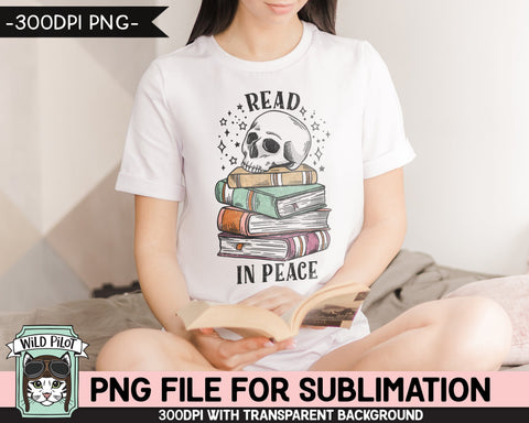 Book Lover SUBLIMATION design PNG file, Read in Peace Sublimation, Love to Read PNG, Skull Books PNG, Book Shelf Skull png file, Bibliophile png Sublimation Wild Pilot 