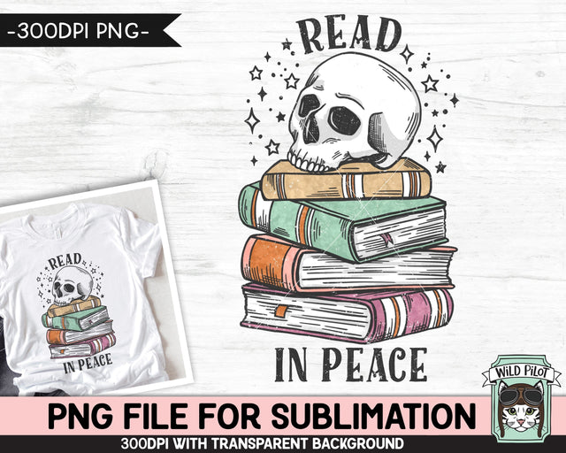 Book Lover SUBLIMATION design PNG file, Read in Peace Sublimation, Love to Read PNG, Skull Books PNG, Book Shelf Skull png file, Bibliophile png Sublimation Wild Pilot 