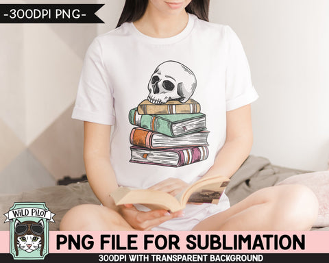 Book Lover SUBLIMATION design PNG file, Skull Books Sublimation, Love to Read png, Book Shelf Skull png, Bibliophile png, Halloween Book png Sublimation Wild Pilot 